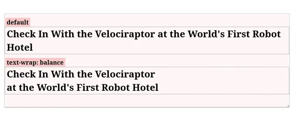 showing one heading with normal wrapping and a single word on the second line. a second heading is using text-wrap: balance, and it has 2 even lines.