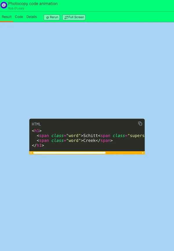 screenshot of demo from roboleary.net. The title bar has a logo that looks like an eye, and the title of: Photocopy code animaton. It has the name Rob OLeary underneath. There is a tabbed pane with 3 tabs: result (selected), code, and details. Below it is the actual demo of a code block with a copy button.