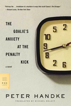 cover of the book: The Goalie's Anxiety at the Penalty Kick: A Novel