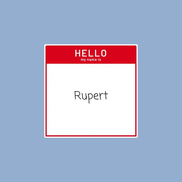 A name tag that says: Hello my name is Rupert. The name tag has a red header with the text 'hello my name is' in white. Underneath in black pen, the name Rupert is written.
