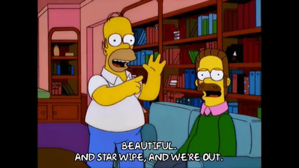Homer saying 'Beautiful. Star wipe and we're out'