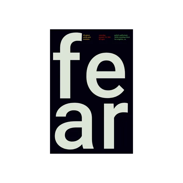 A Swissted poster for a concert called fear which was at the polish auditorium in Los Angeles in 1981. The poster has the word fear dominate the poster in very large biege letters. In smaller coloured text the support acts, date, and venue is listed along the top.