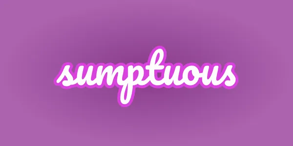 The word Sumptuous is in the centre of the frame. It has a pink stroke and white fill.