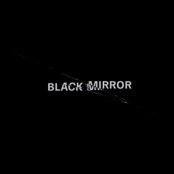The title card for the TV series Black Mirror. It shows the title cracked like a broken mirror.