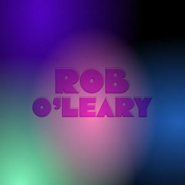 The tite Rob OLeary is written in a playful, gamer-like font. It is set against a dark background with a mesh gradient of various colours.