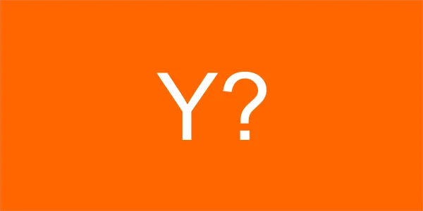 An image with an orange background and white writing. The text says: Y?.