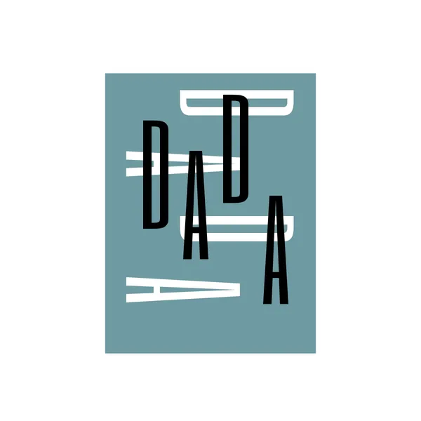 A poster containing the word Dada repeated two times. The words criss-cross. One is in a horizontal orientation and is colored black, and the other is in a vertical orientation and is colored white. The letters are aligned oddly, some letters are above the baseline and others are below the baseline.
