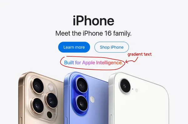 Apple home page shows the iphone 16 in various colours. the heading is: iphone. the subheading says: built for Apple Intelligence. The subheading has a blue-purple-orange gradient